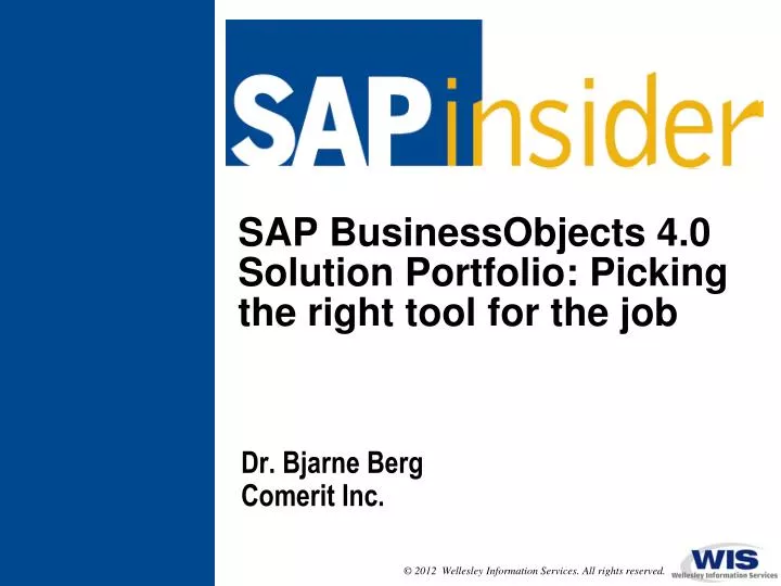 sap businessobjects 4 0 solution portfolio picking the right tool for the job