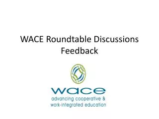 WACE Roundtable Discussions Feedback