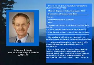 Johannes Schmetz Head of Meteorological Division EUMETSAT