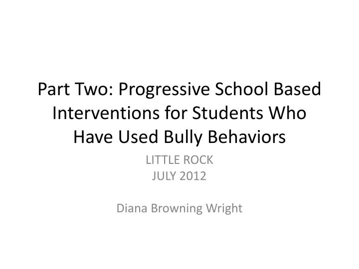 part two progressive school based interventions for students who have used bully behaviors