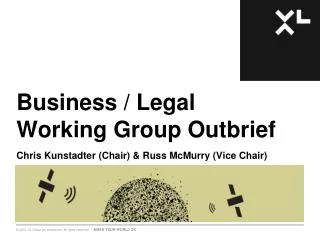 Business / Legal Working Group Outbrief