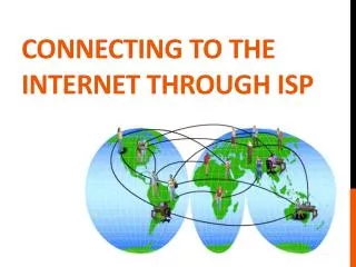 Connecting to the internet Through ISP
