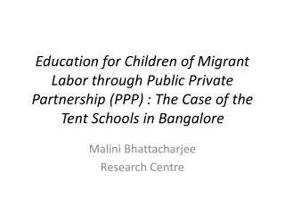 Education for Children of Migrant Labor through Public Private Partnership (PPP) : The Case of the Tent Schools in Banga