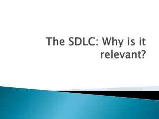 The SDLC: Why is it relevant?