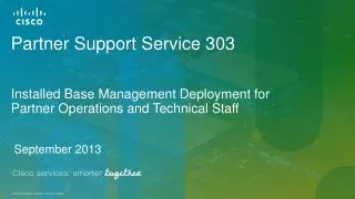 Partner Support Service 303 Installed Base Management Deployment for Partner Operations and Technical Staff