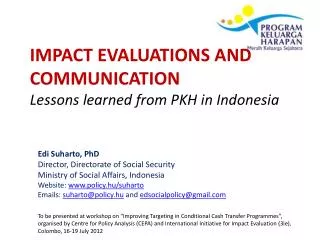 IMPACT EVALUATIONS AND COMMUNICATION Lessons learned from PKH in Indonesia