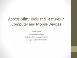 Accessibility Tools and Features in Computer and Mobile Devices