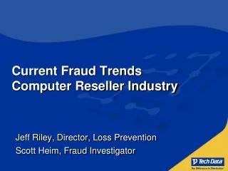 Current Fraud Trends Computer Reseller Industry
