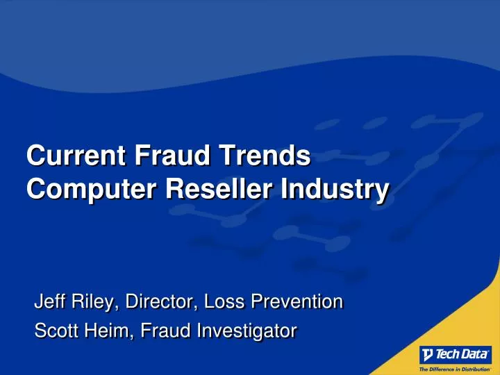 current fraud trends computer reseller industry