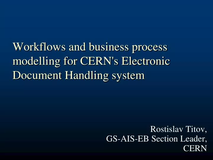 workflows and business process modelling for cern s electronic document handling system