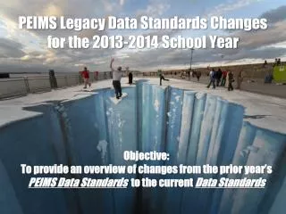 PEIMS Legacy Data Standards Changes for the 2013-2014 School Year
