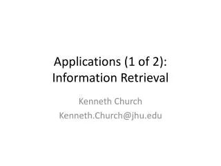Applications (1 of 2): Information Retrieval