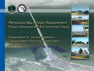 Pensacola Bay Bridge Replacement Project Development &amp; Environment Study