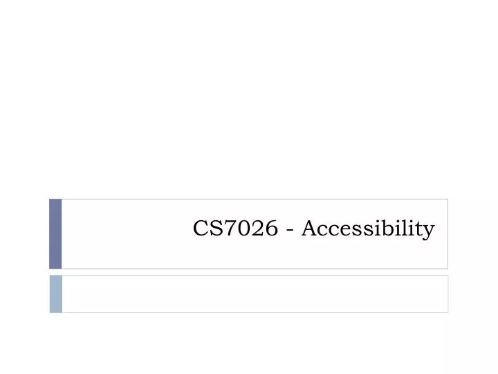 cs7026 accessibility