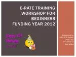 E-rate training workshop for beginners funding year 2012