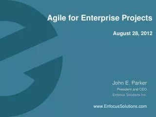 Agile for Enterprise Projects August 28, 2012