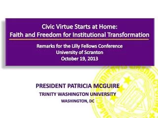 President Patricia McGuire Trinity Washington University Washington, DC