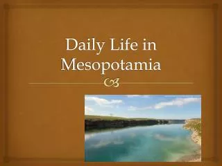 Daily Life in Mesopotamia