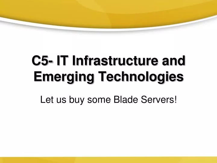 c5 it infrastructure and emerging technologies