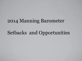 2014 Manning Barometer Setbacks and Opportunities