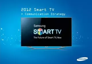 2012 Smart TV &gt; Communication Strategy