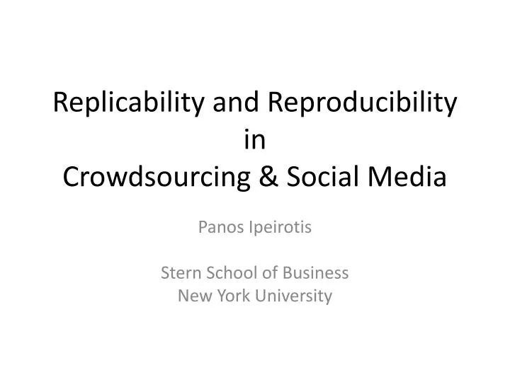 replicability and reproducibility in crowdsourcing social media