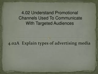 4.02A Explain types of advertising media