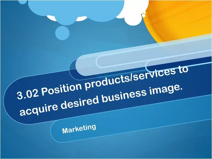 3 02 position products services to acquire desired business image