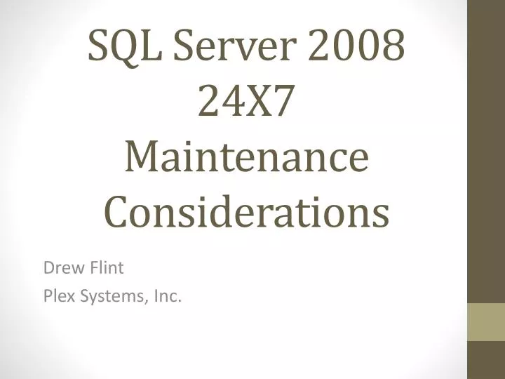 sql server 2008 24x7 maintenance considerations