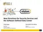 New Directions for Security Services and the Software Defined Data Center - slide 1