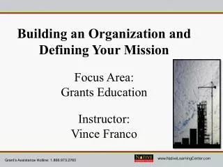 Building an Organization and Defining Your Mission Focus Area: Grants Educat