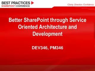 Better SharePoint through Service Oriented Architecture and Development