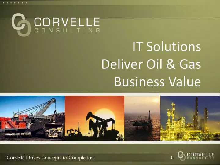 it solutions deliver oil gas business value