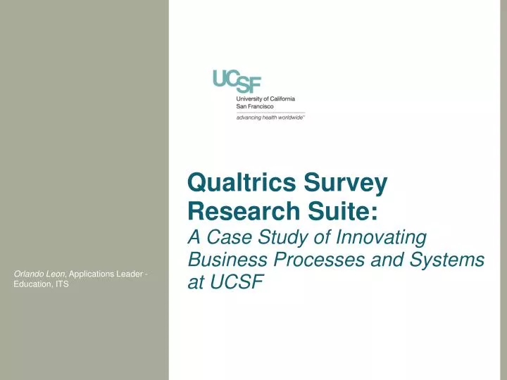 qualtrics survey research suite a case study of innovating business processes and systems at ucsf