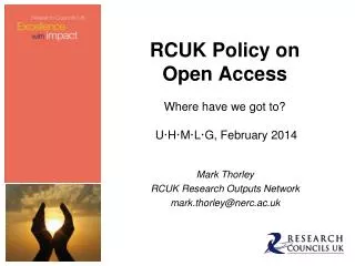 RCUK Policy on Open Access Where have we got to? U·H·M·L · G , February 2014