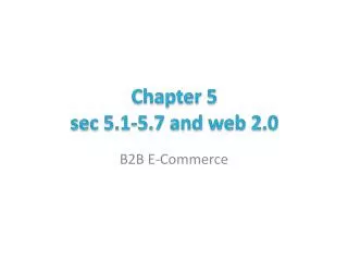 Chapter 5 sec 5.1-5.7 and web 2.0