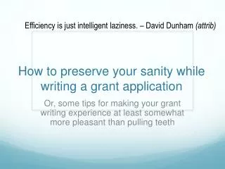 How to preserve your sanity while writing a grant application