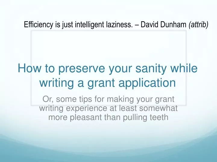 how to preserve your sanity while writing a grant application