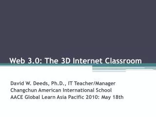 Web 3.0: The 3D Internet Classroom