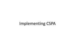 Implementing CSPA
