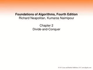 Foundations of Algorithms, Fourth Edition Richard Neapolitan, Kumarss Naimipour Chapter 2 Divide-and-Conquer