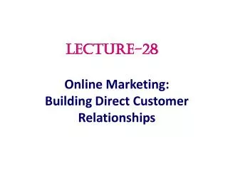 Online Marketing: Building Direct Customer Relationships