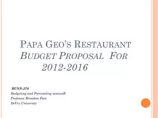 Papa Geo’s Restaurant Budget Proposal For 2012-2016