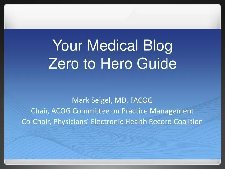 y our medical b log z ero to hero guide