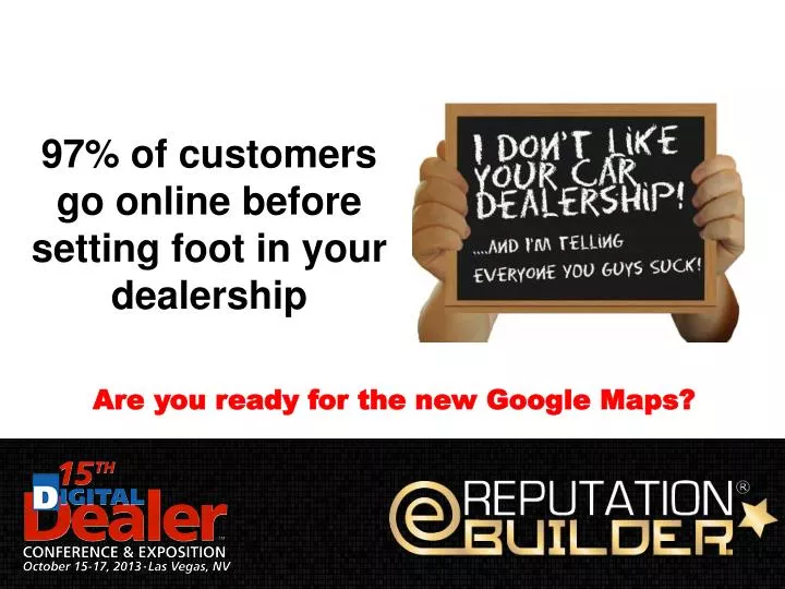 97 of customers go online before setting foot in your dealership