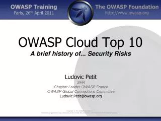 OWASP Cloud Top 10 A brief history of... Security Risks