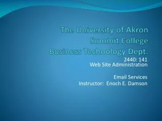 The University of Akron Summit College Business Technology Dept.