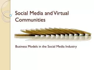Social Media and Virtual Communities