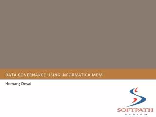 DATA GOVERNANCE USING INFORMATICA MDM