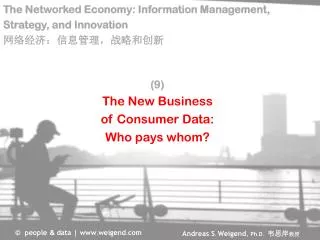 (9) The New Busines s of Consumer Data: Who pays whom?